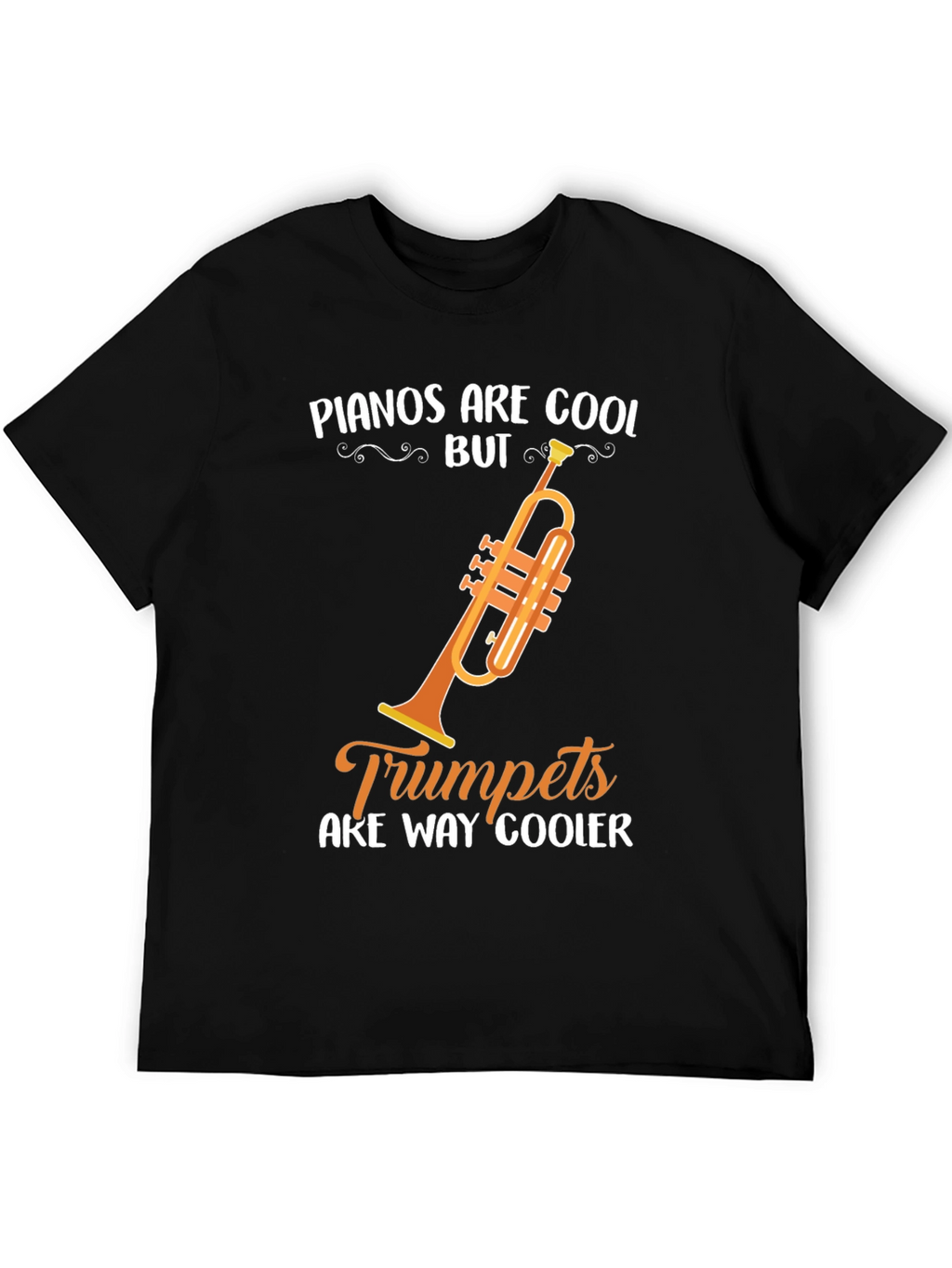 Funny Trumpet Music T-Shirt - Pianos Are Cool But...