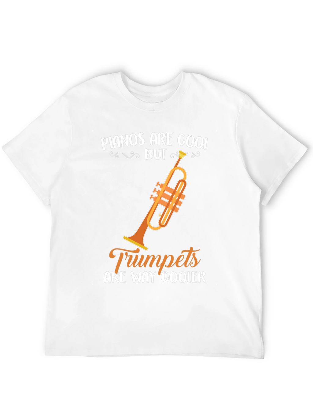 Funny Trumpet Music T-Shirt - Pianos Are Cool But...