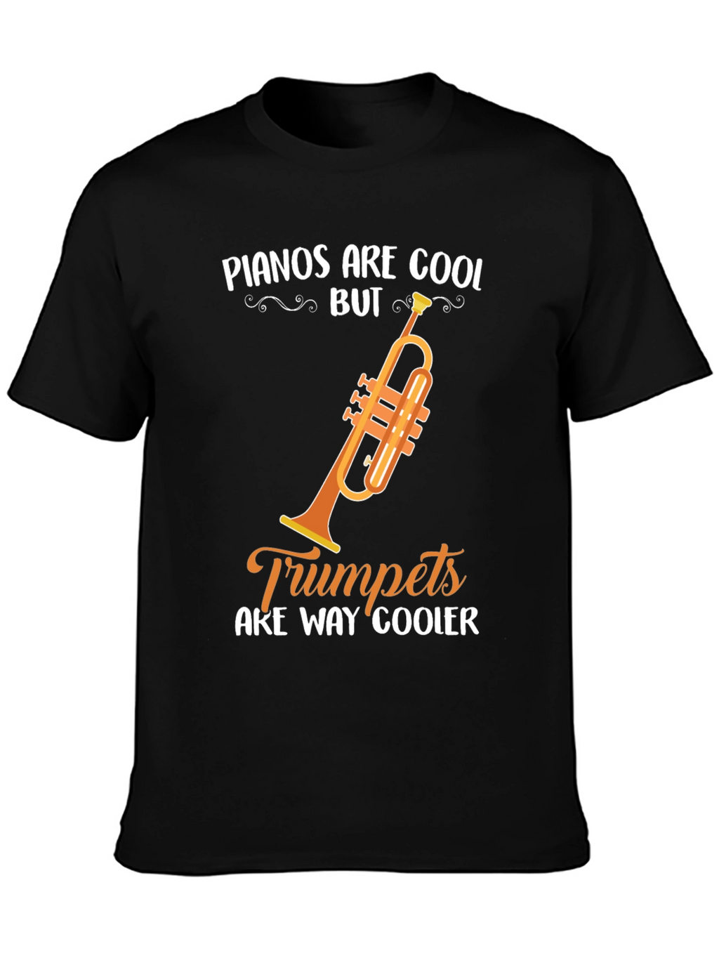 Funny Trumpet Music T-Shirt - Pianos Are Cool But...