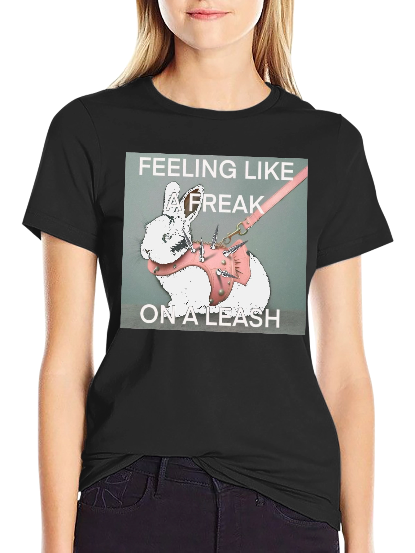 Feeling Like a Freak on a Leash Graphic T-Shirt