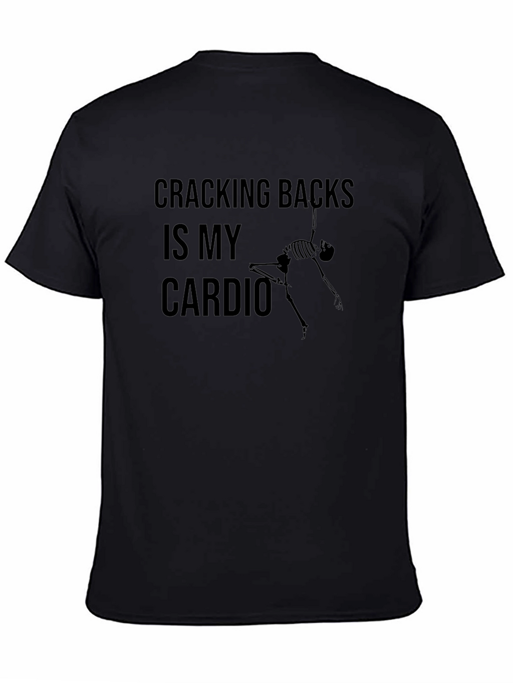 Cracking Backs Is My Cardio Graphic Tee