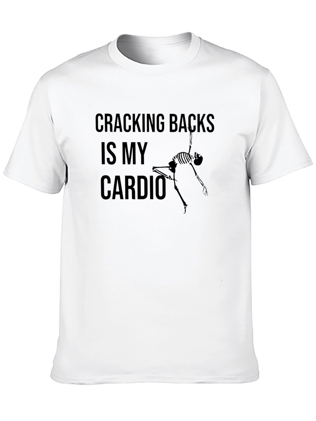 Cracking Backs Is My Cardio Graphic Tee