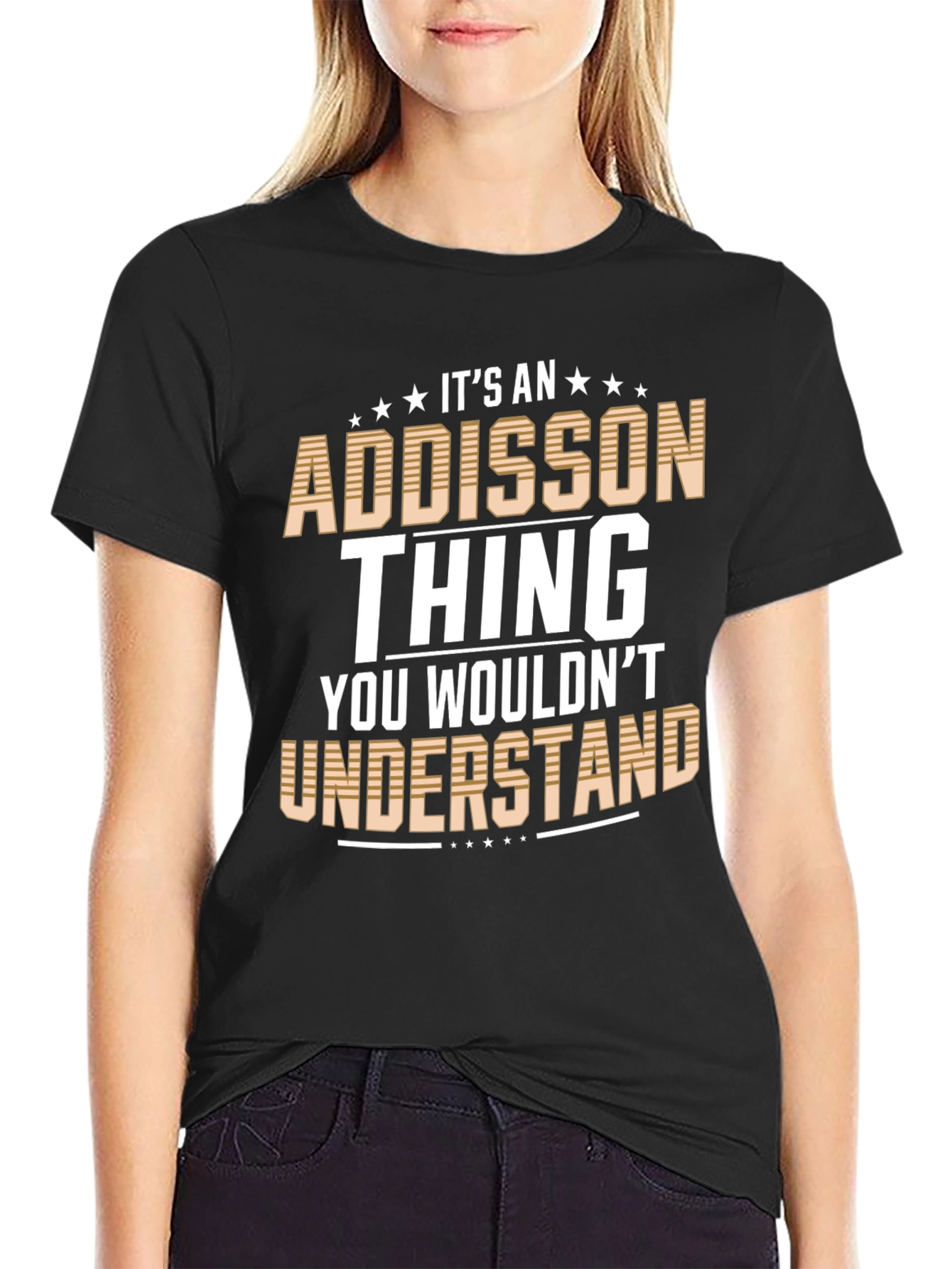 Addisson Thing T-Shirt: You Wouldnt Understand