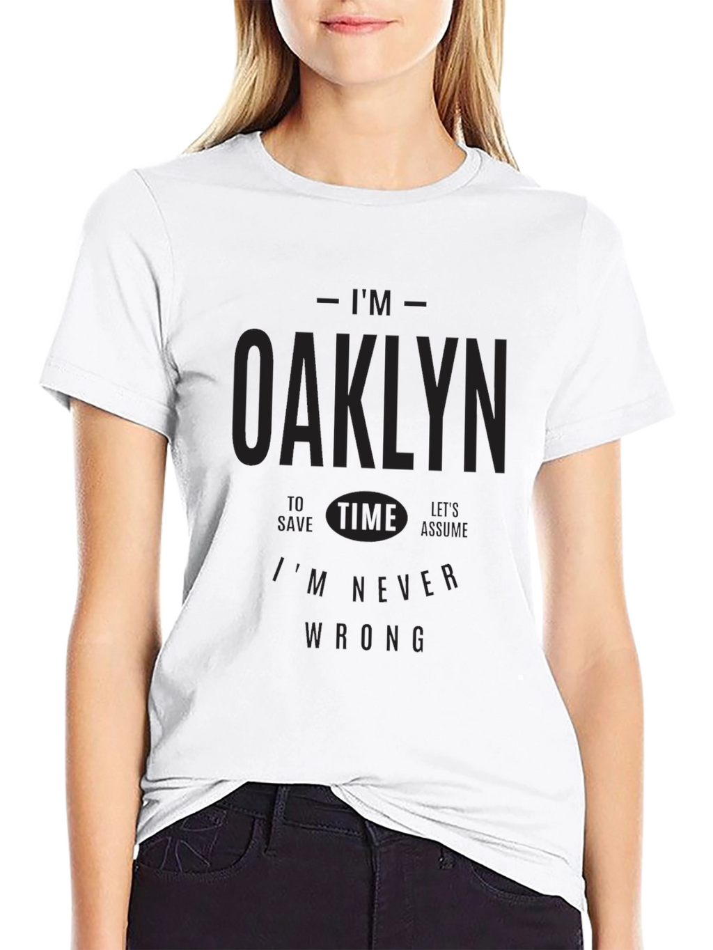 Im Oaklyn T-Shirt - Never Wrong Graphic Tee