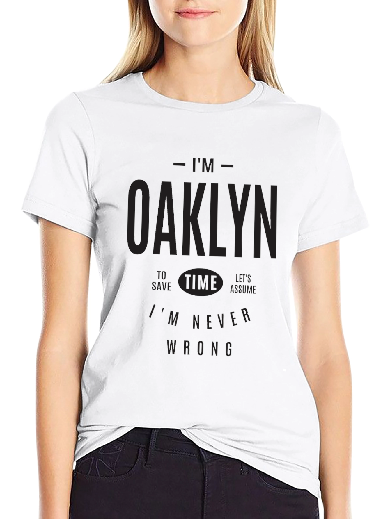 Im Oaklyn T-Shirt - Never Wrong Graphic Tee