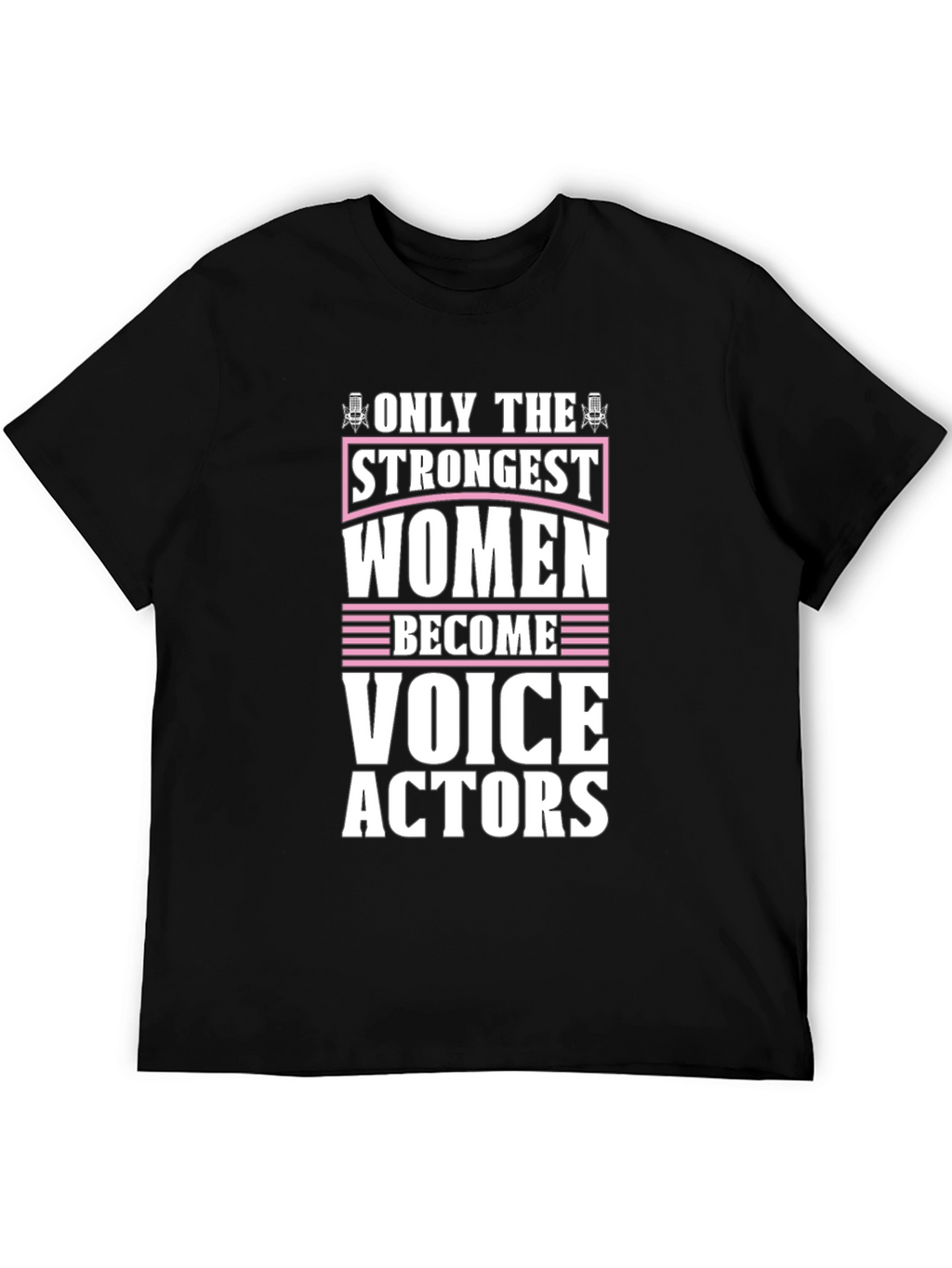 Strongest Women Voice Actors Black T-Shirt