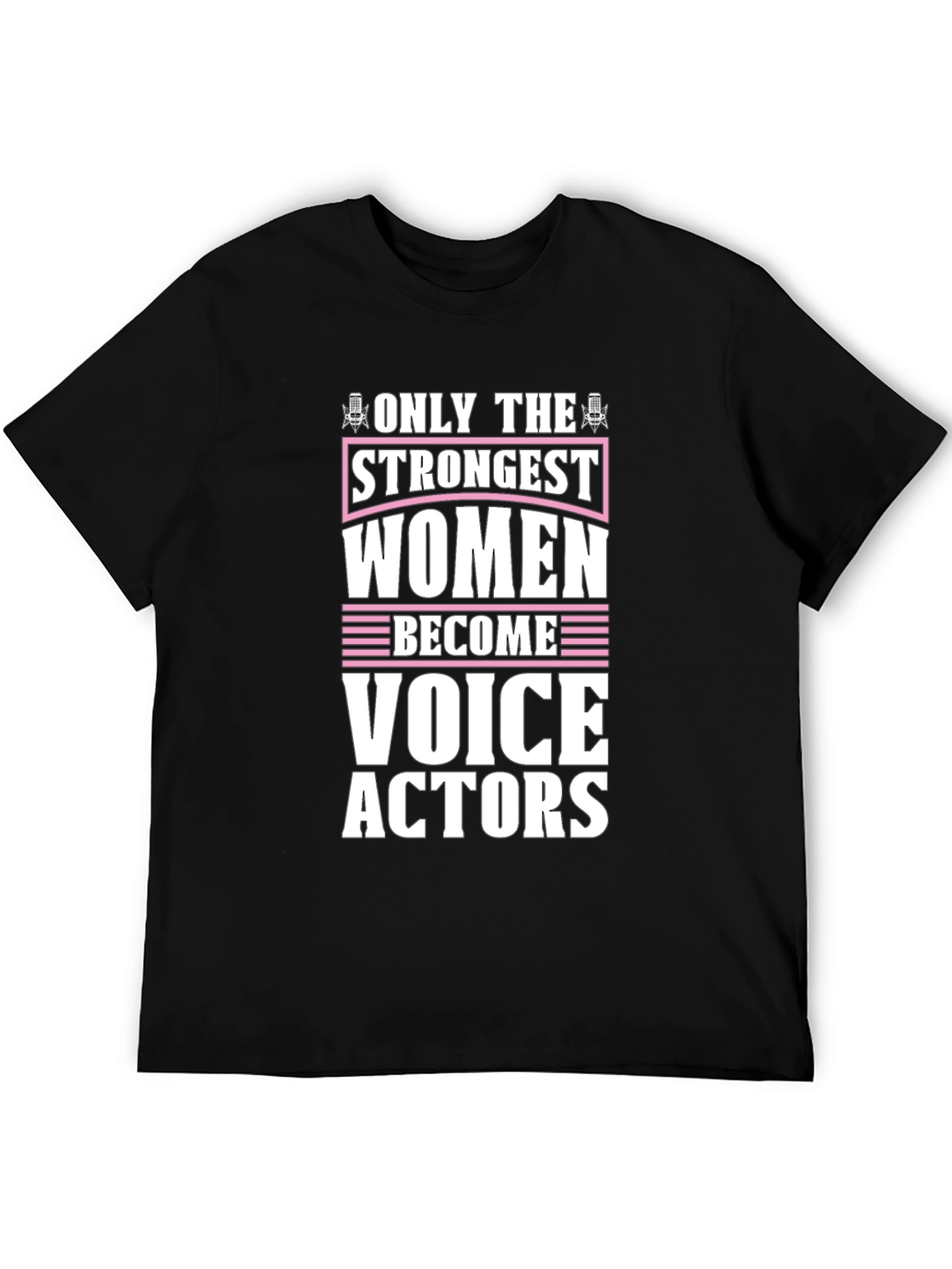Strongest Women Voice Actors Black T-Shirt