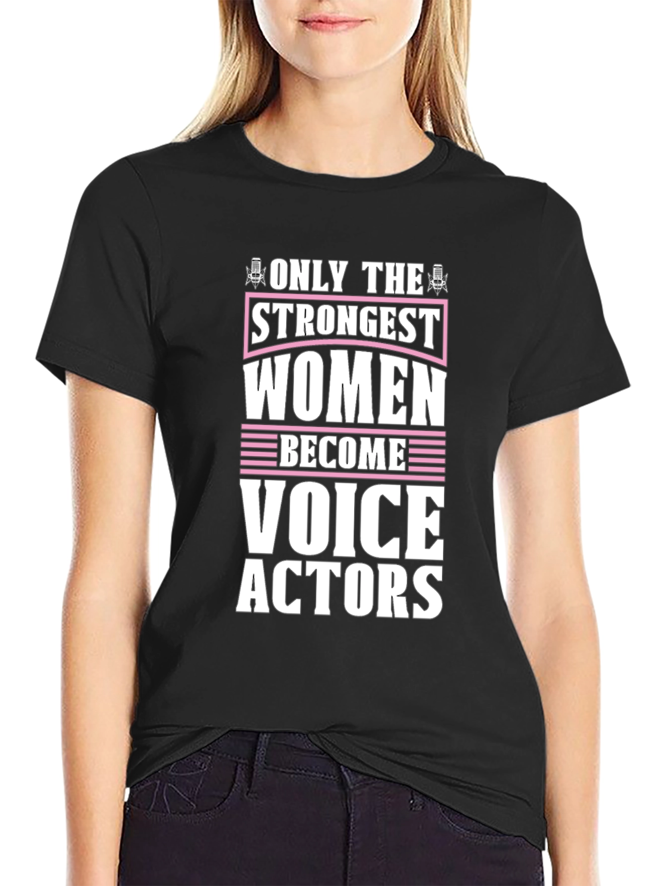 Strongest Women Voice Actors Black T-Shirt