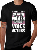 Strongest Women Voice Actors Black T-Shirt