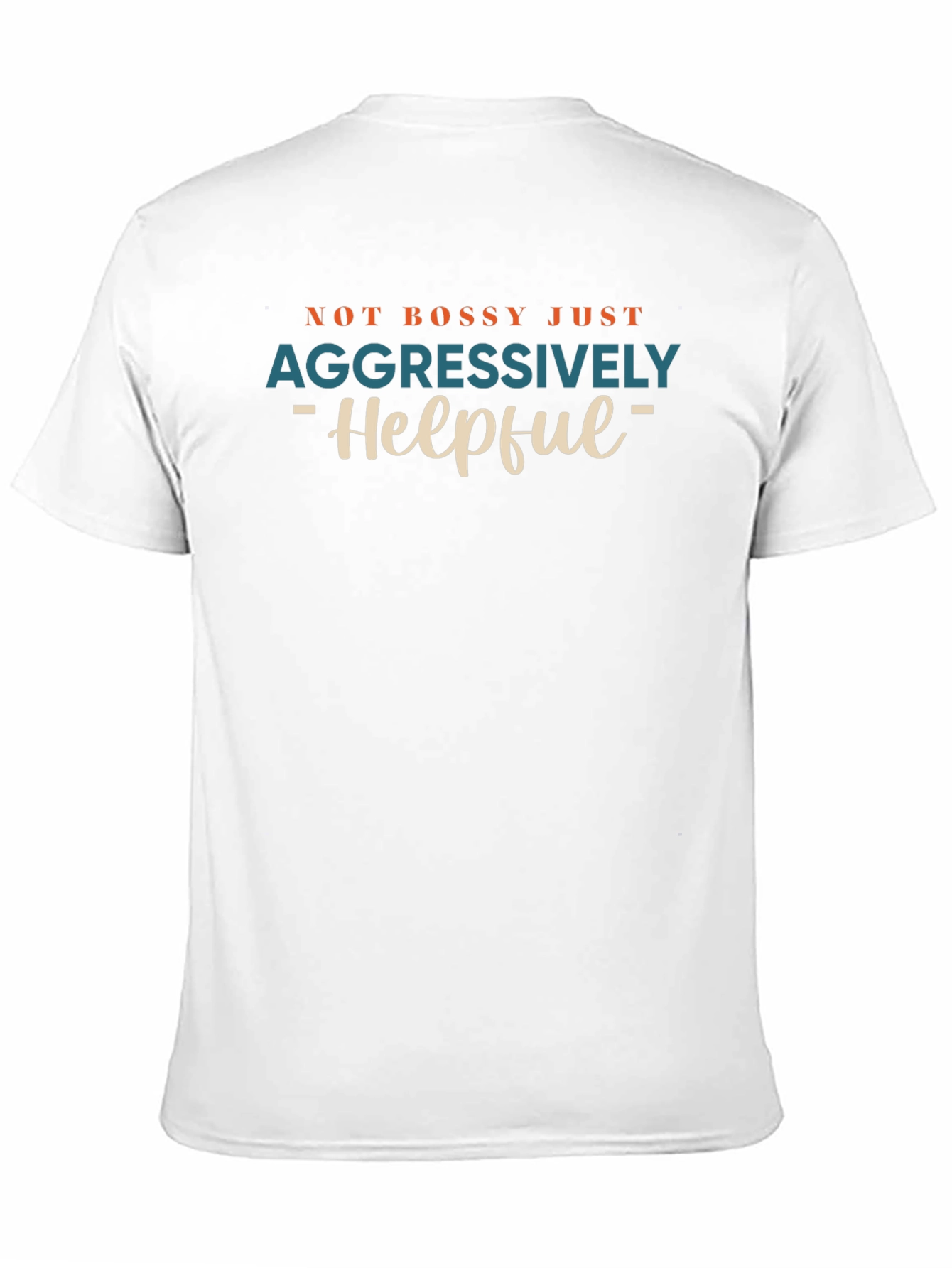 Not Bossy Aggressively Helpful Graphic Tee