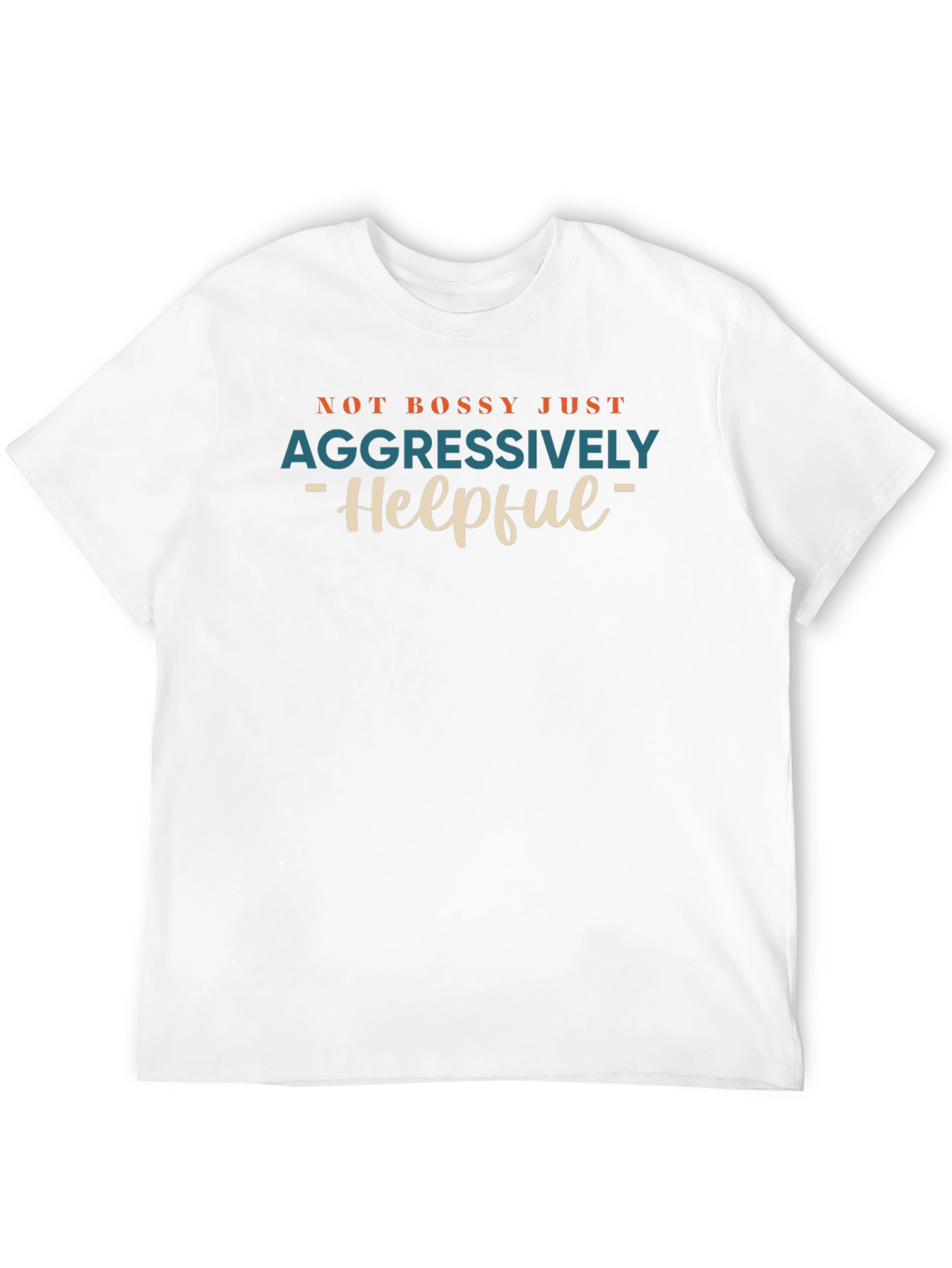 Not Bossy Aggressively Helpful Graphic Tee