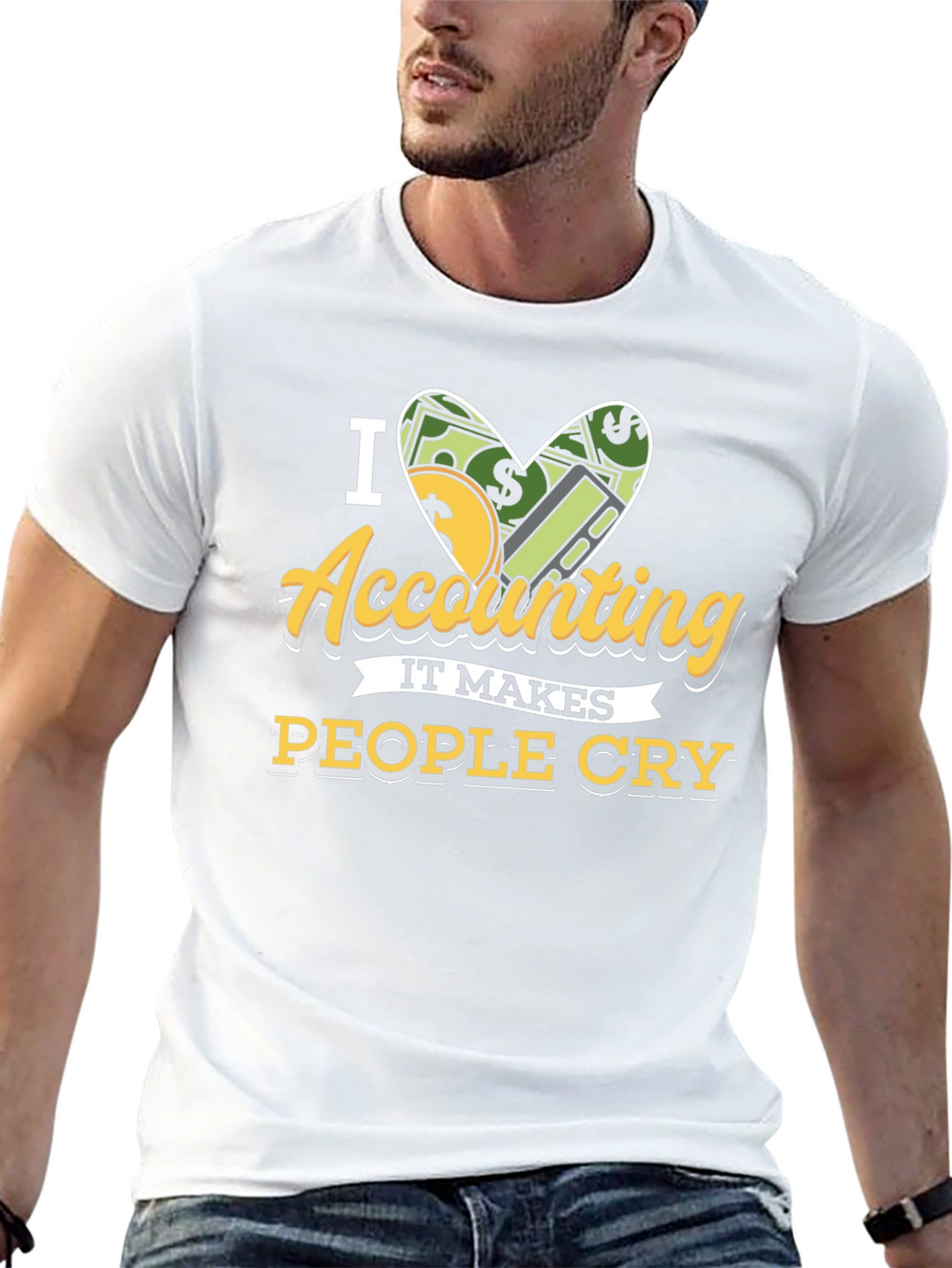 I Love Accounting T-Shirt: It Makes People Cry