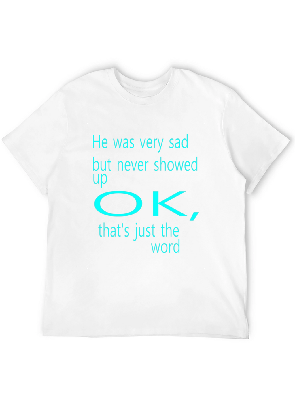 He Was Very Sad T-Shirt