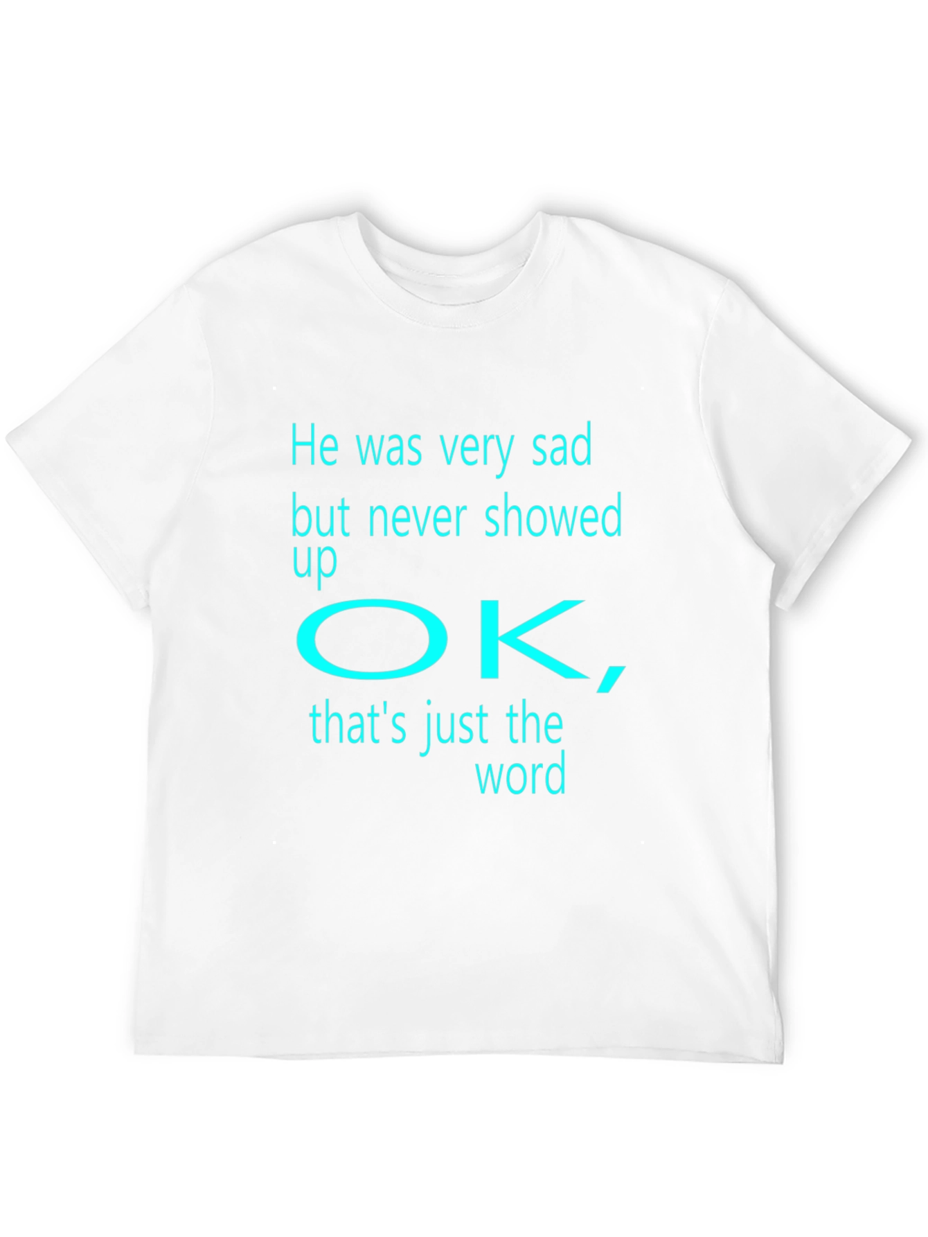 He Was Very Sad T-Shirt