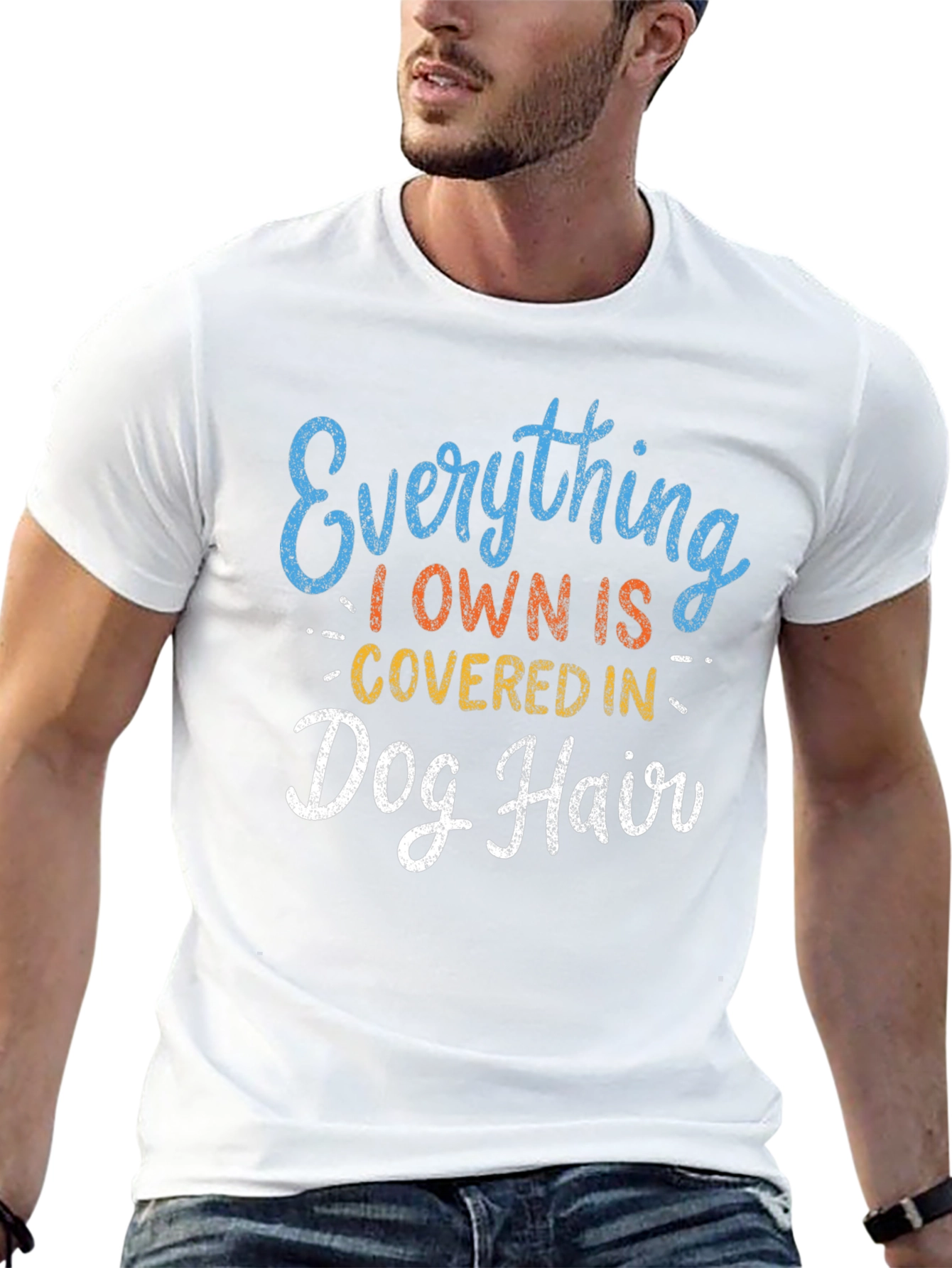 Everything I Own is Covered in Dog Hair T-Shirt