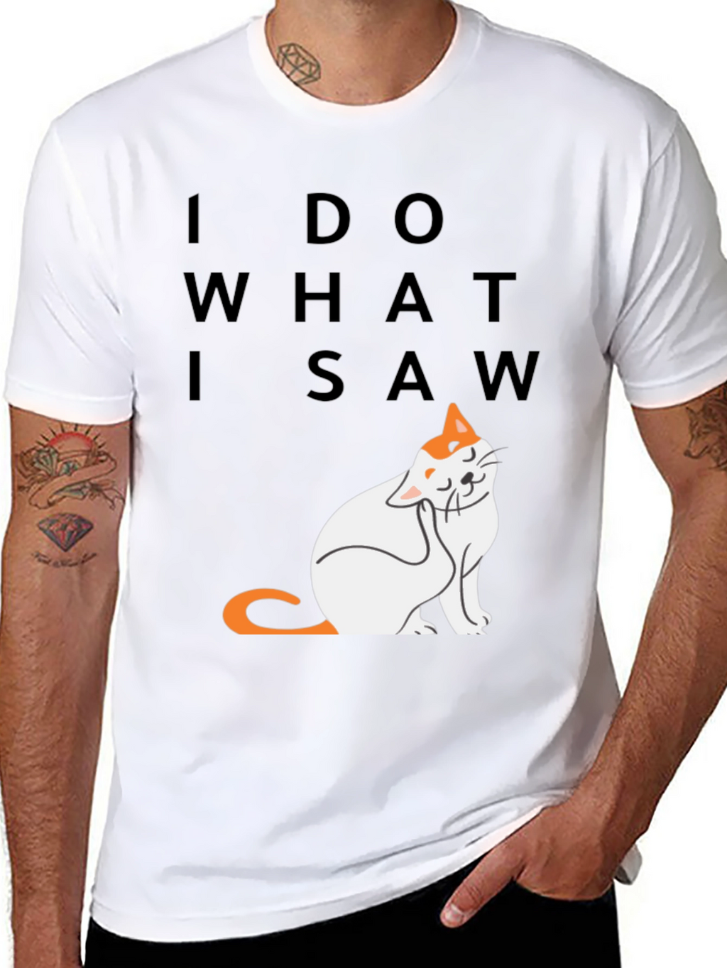 I Do What I Saw - Cat Graphic Tee