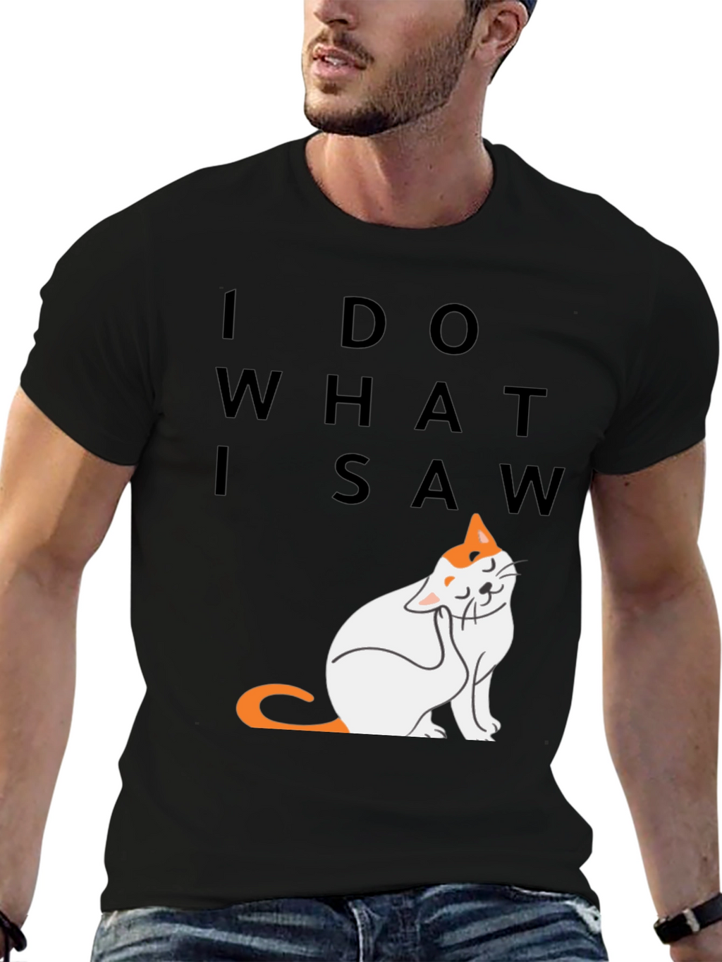 I Do What I Saw - Cat Graphic Tee