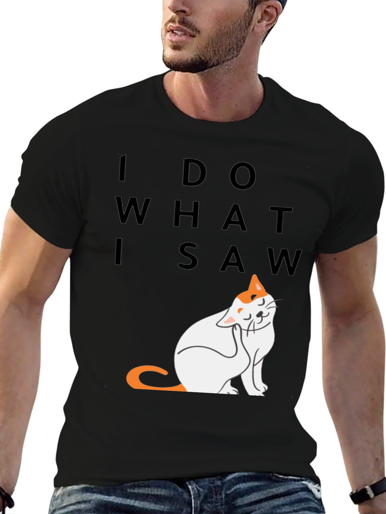 I Do What I Saw - Cat Graphic Tee
