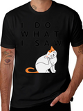 I Do What I Saw - Cat Graphic Tee