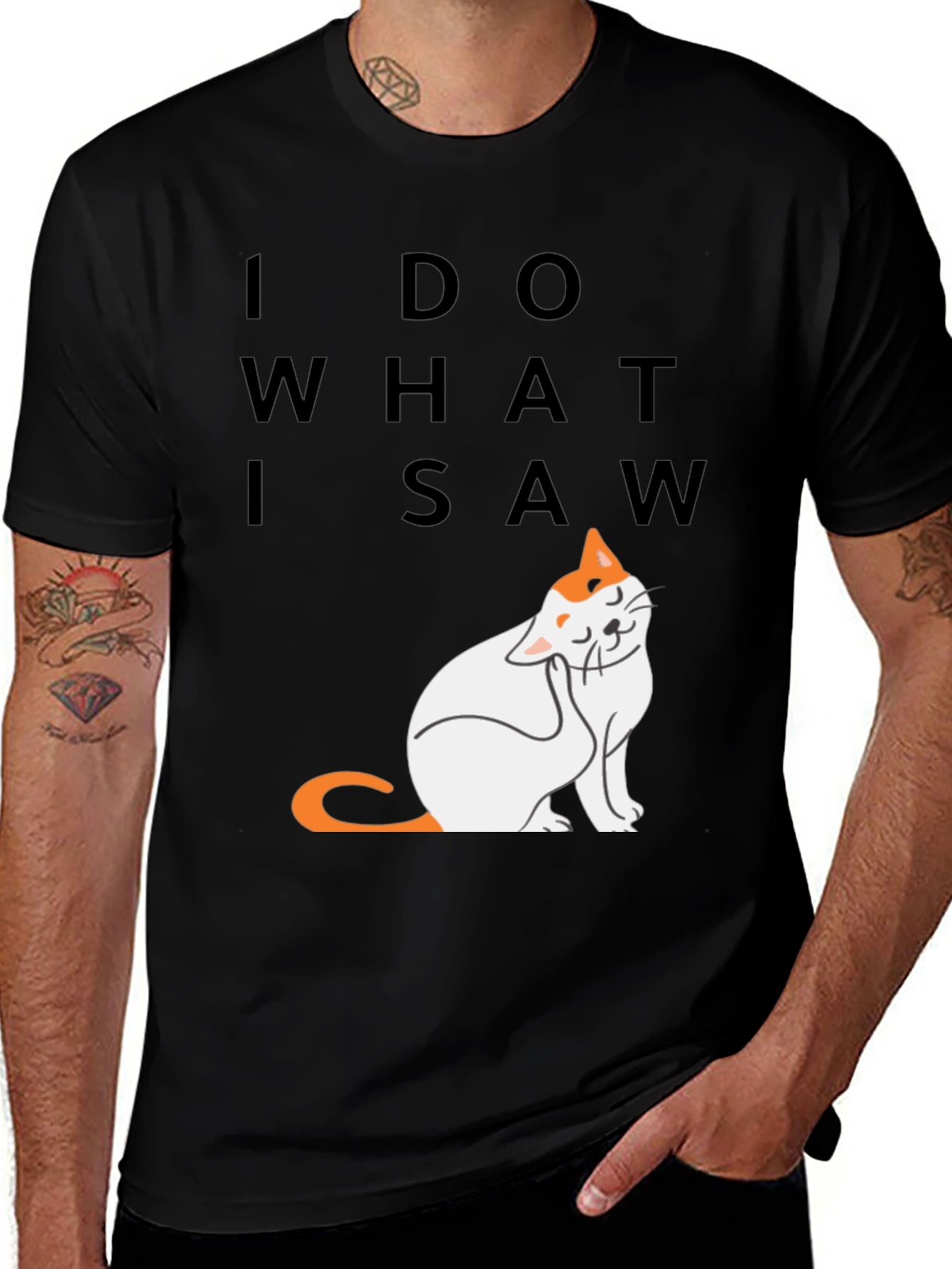 I Do What I Saw - Cat Graphic Tee