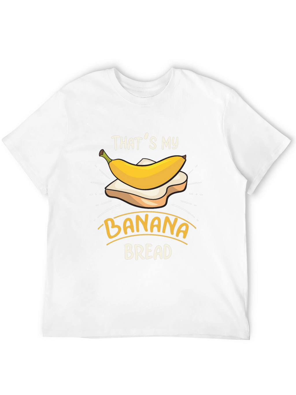 Thats My Banana Bread Funny T-Shirt