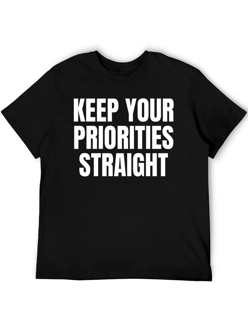 Keep Your Priorities Straight Black Tee