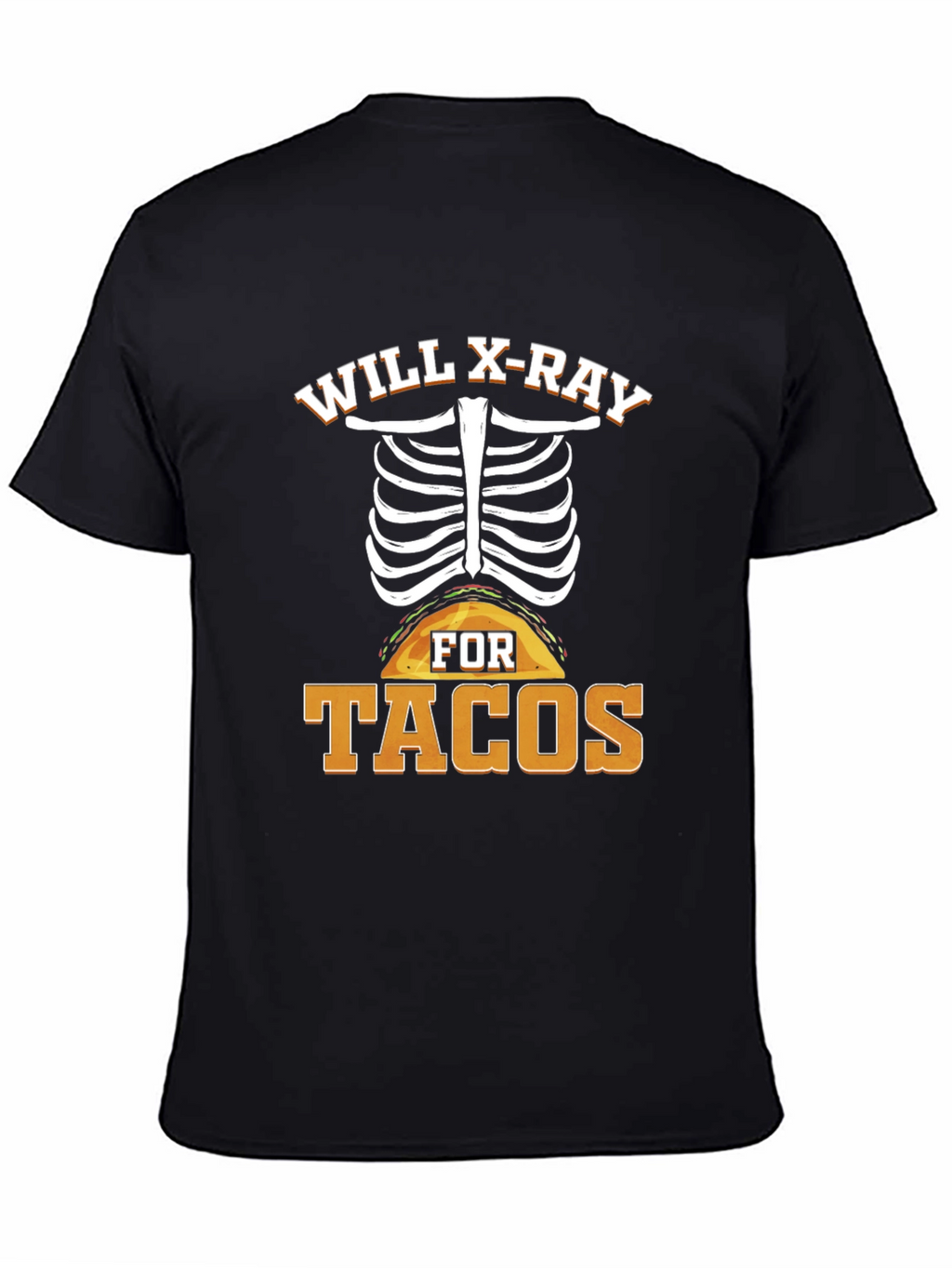 Will X-Ray For Tacos T-Shirt