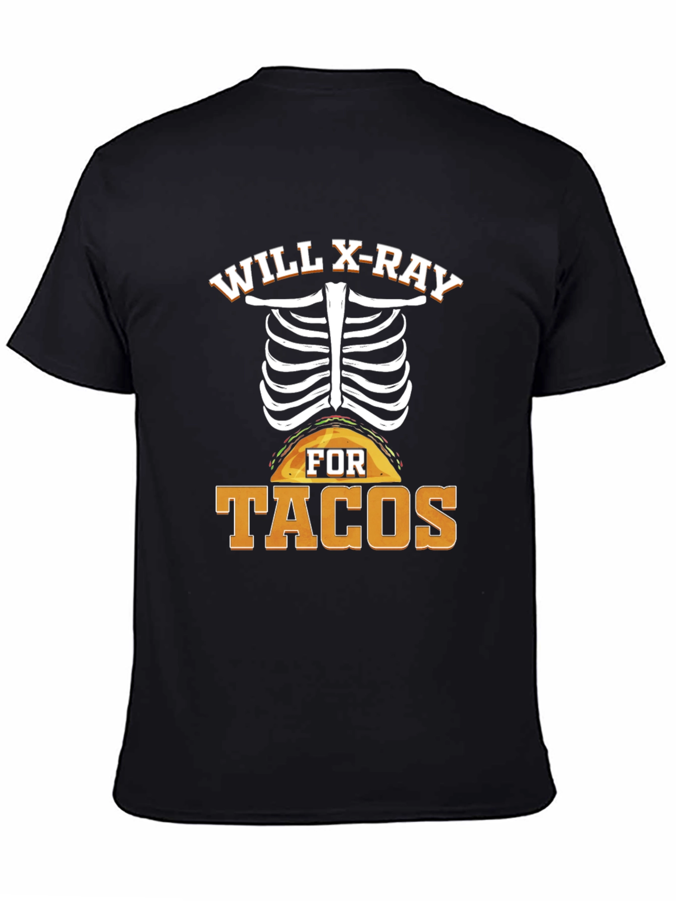 Will X-Ray For Tacos T-Shirt