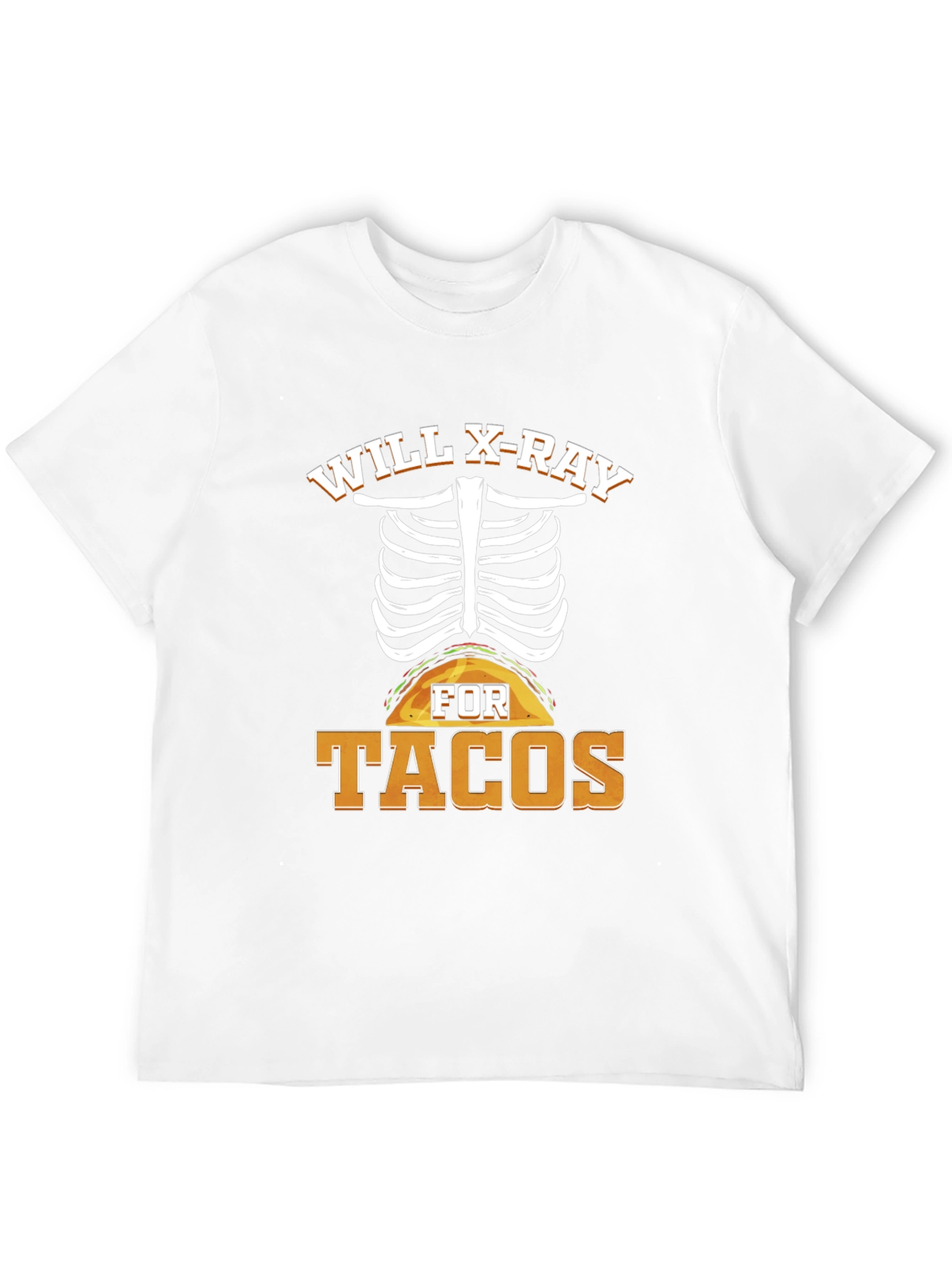 Will X-Ray For Tacos T-Shirt