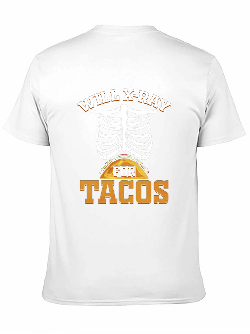 Will X-Ray For Tacos T-Shirt