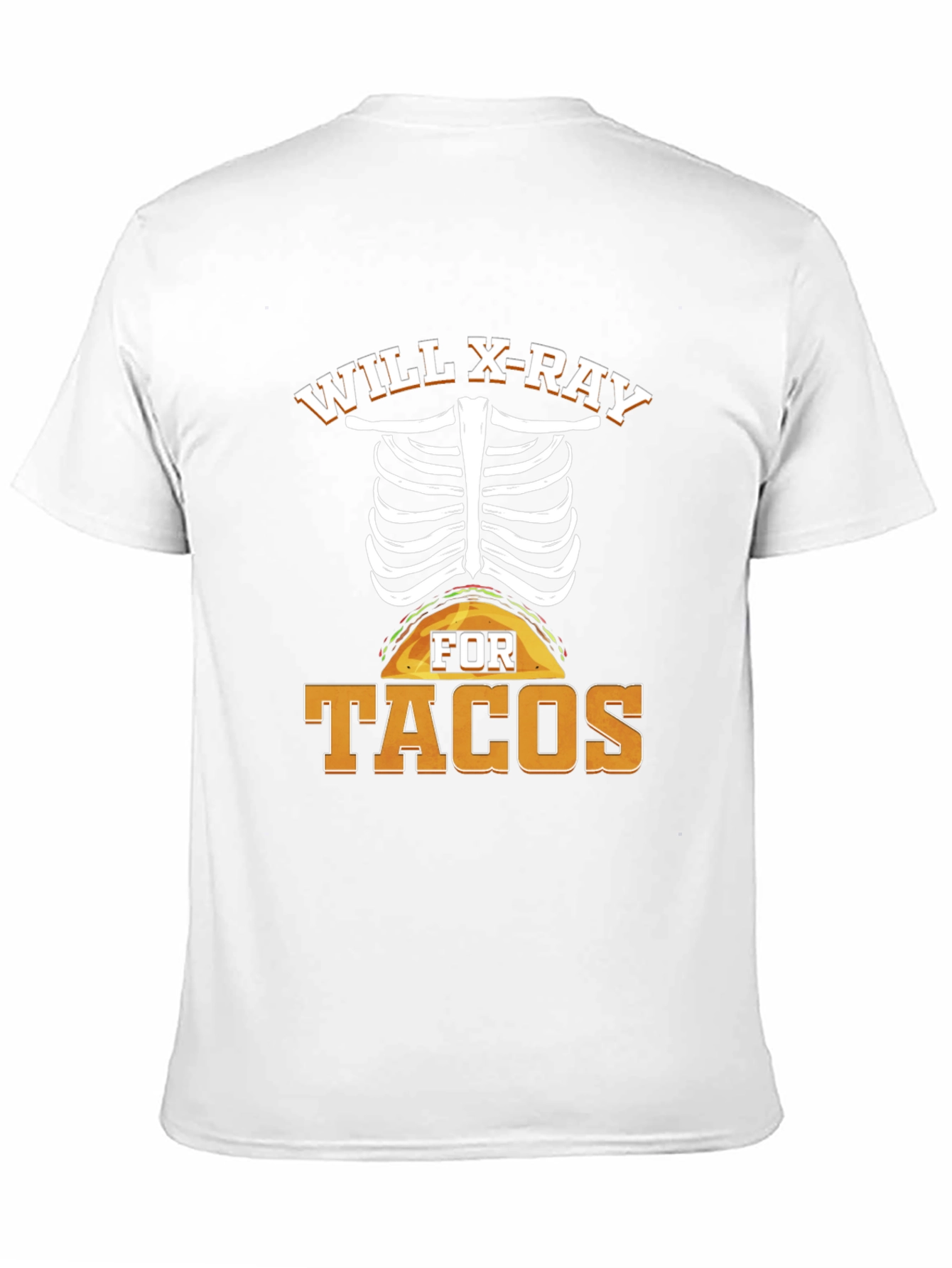 Will X-Ray For Tacos T-Shirt