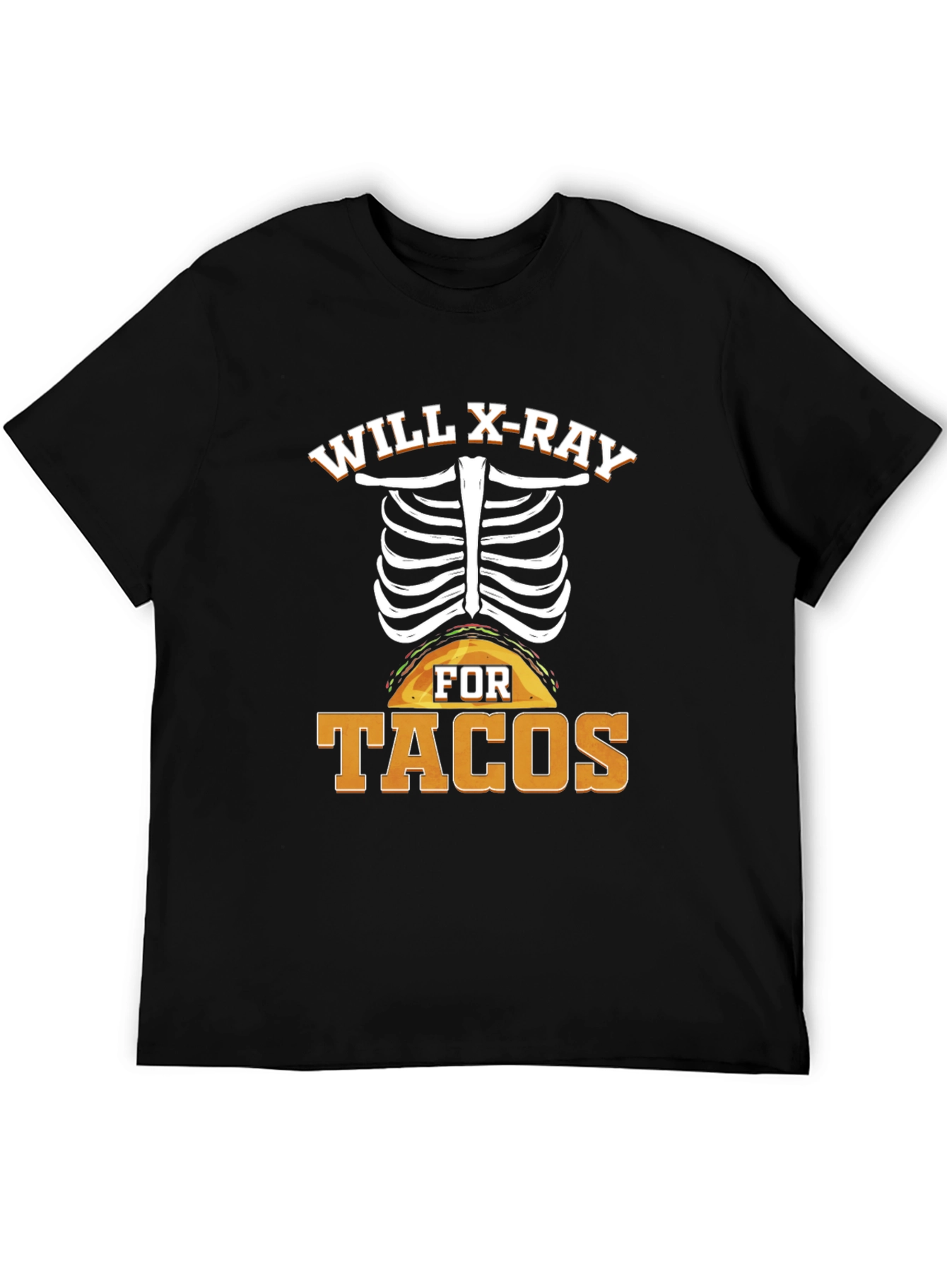 Will X-Ray For Tacos T-Shirt