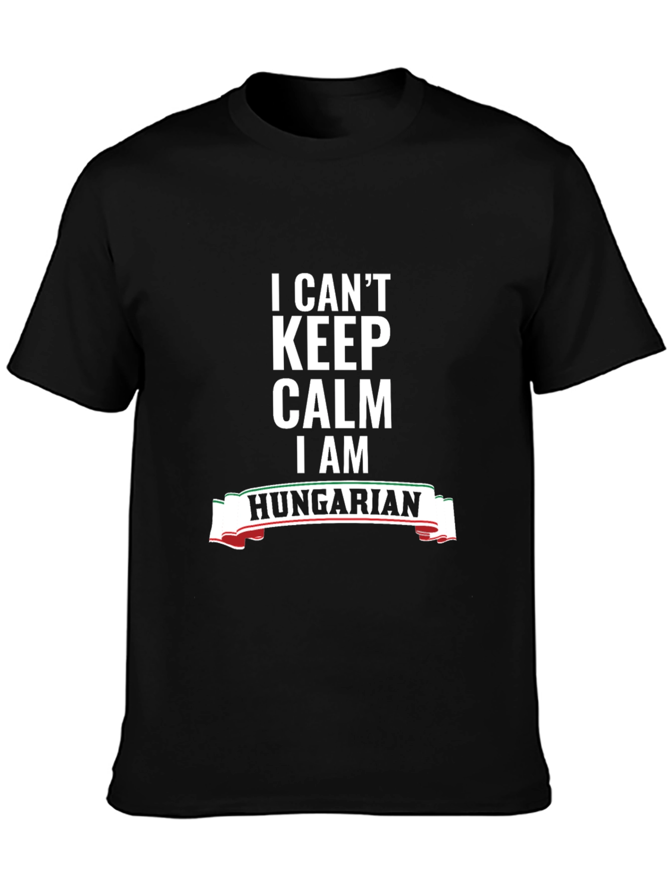 I Cant Keep Calm Im Hungarian T-Shirt