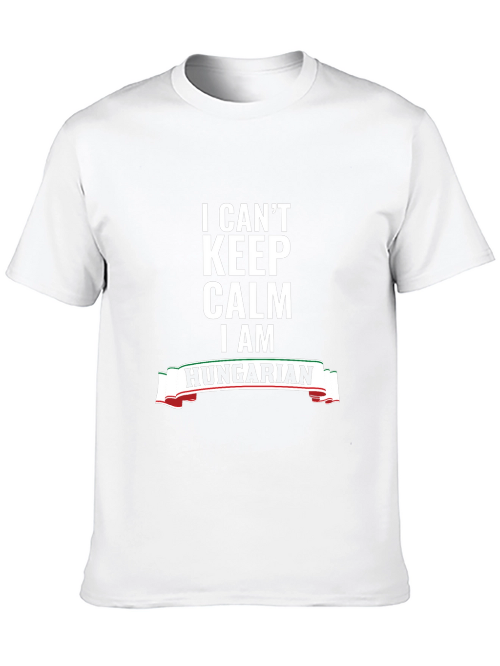 I Cant Keep Calm Im Hungarian T-Shirt