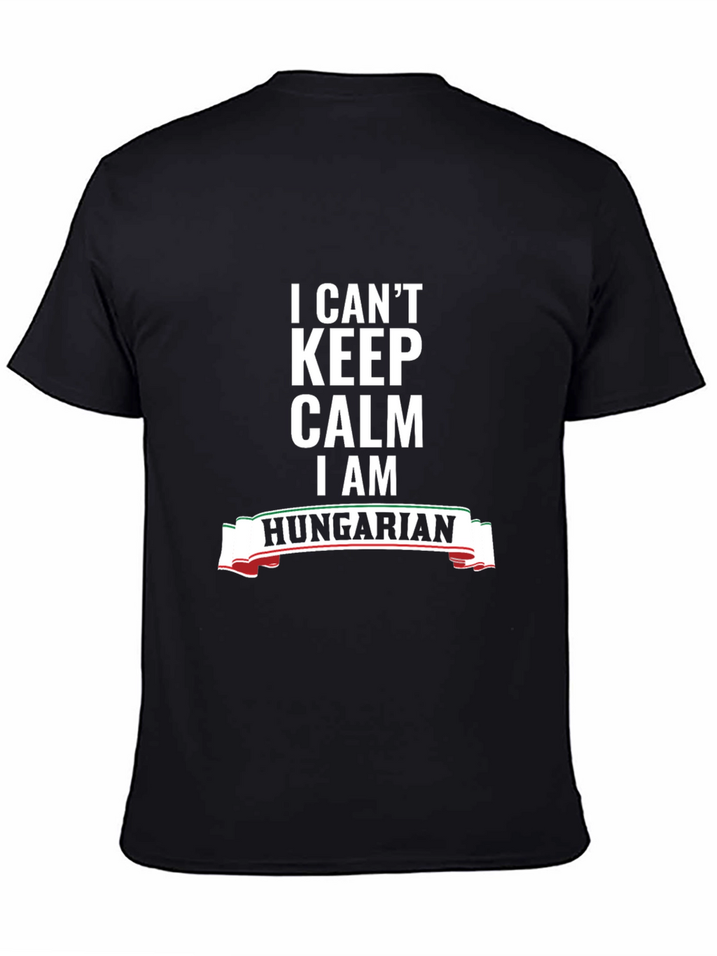 I Cant Keep Calm Im Hungarian T-Shirt