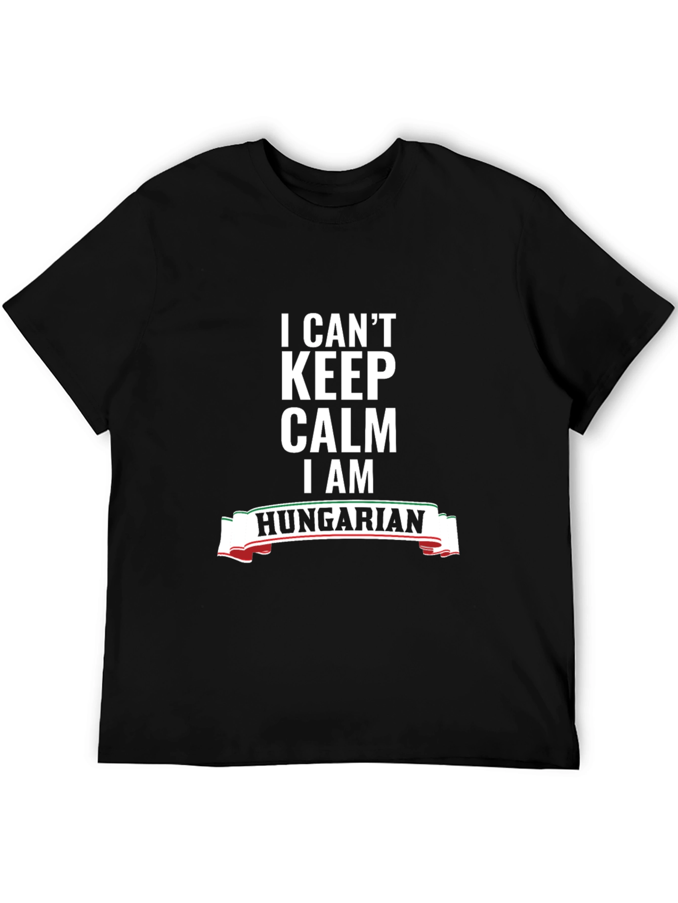 I Cant Keep Calm Im Hungarian T-Shirt