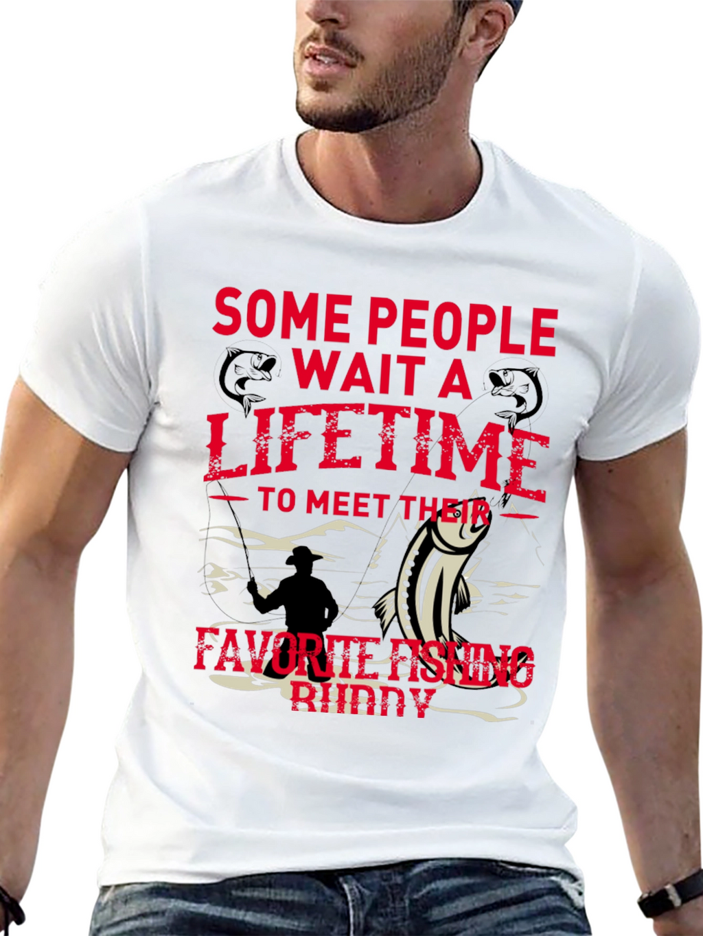 Fishing Buddy Tee - Some People Wait a Lifetime