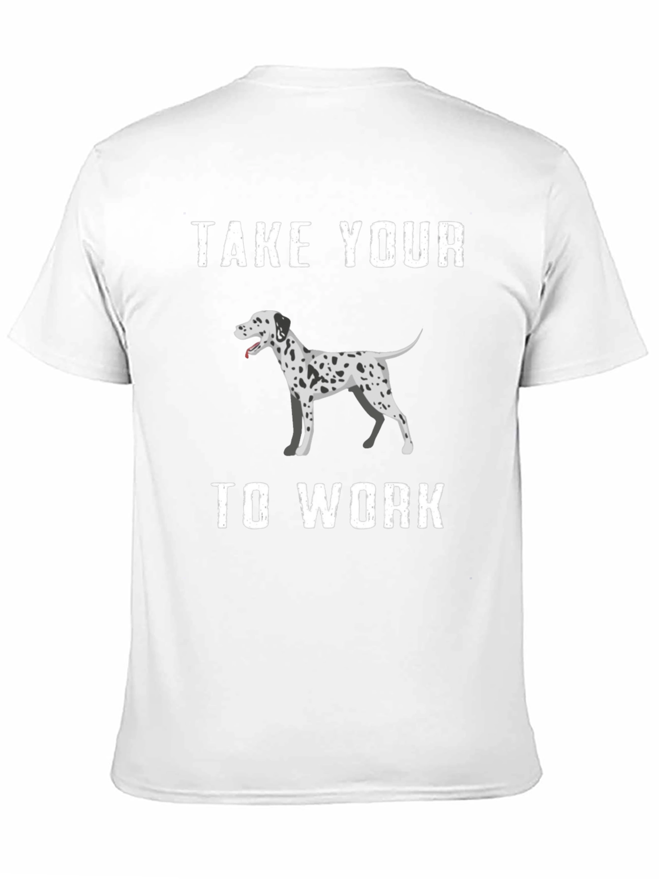 Dalmatian Dog T-Shirt Take Your Dog To Work