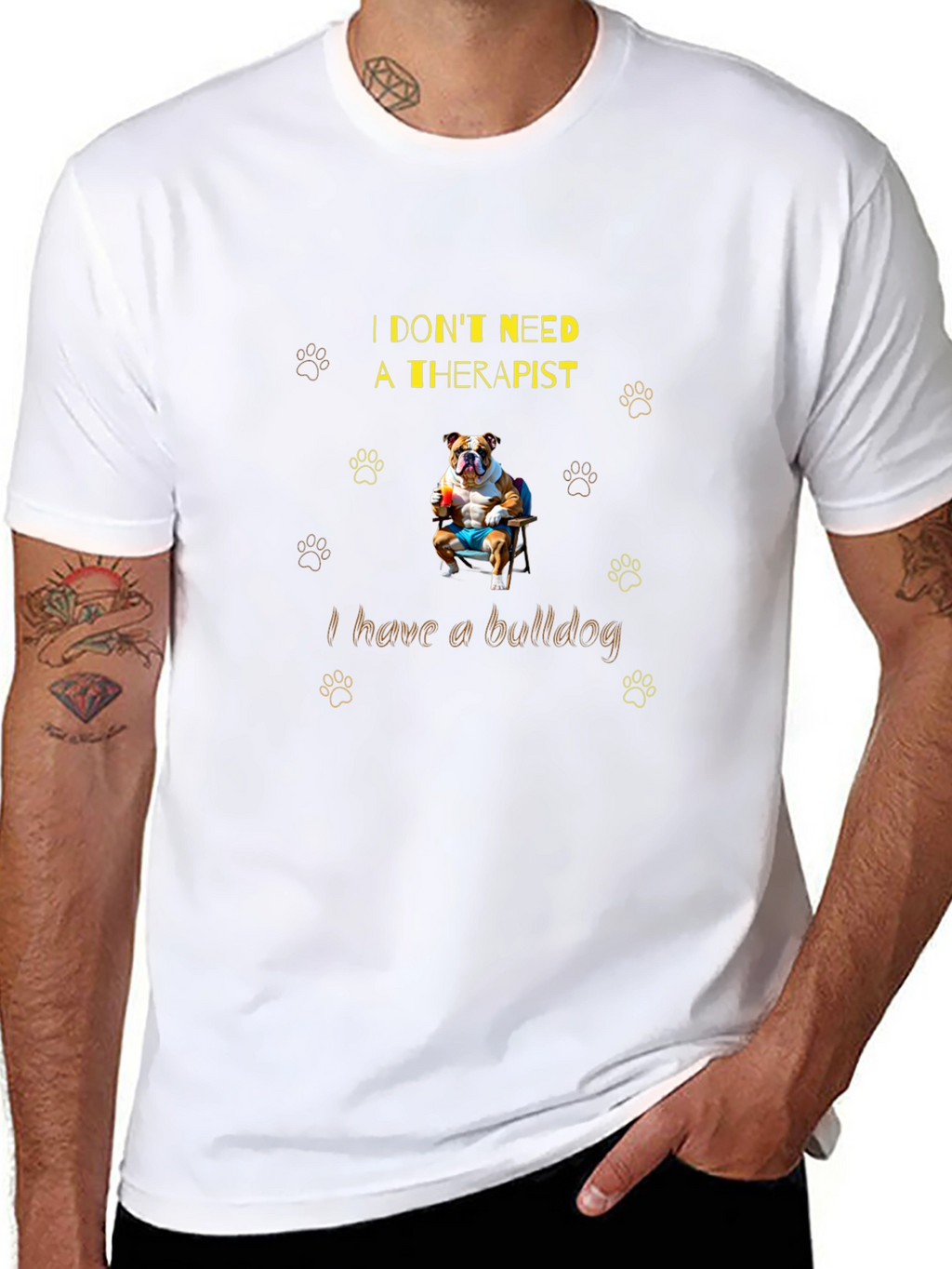 Bulldog Therapist T-Shirt: I Dont Need One!