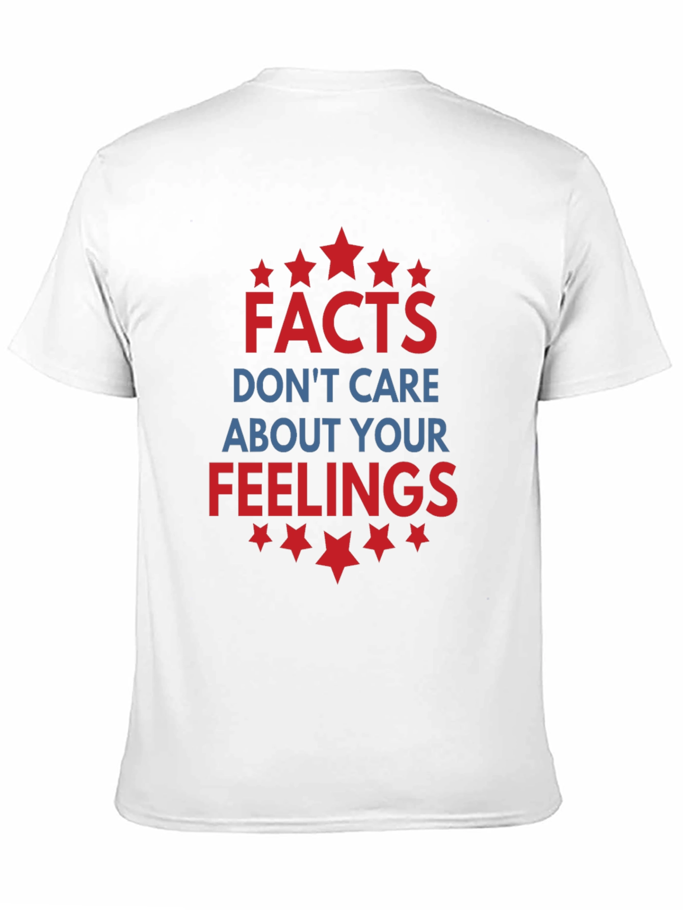 Facts Dont Care About Your Feelings Graphic T-Shirt