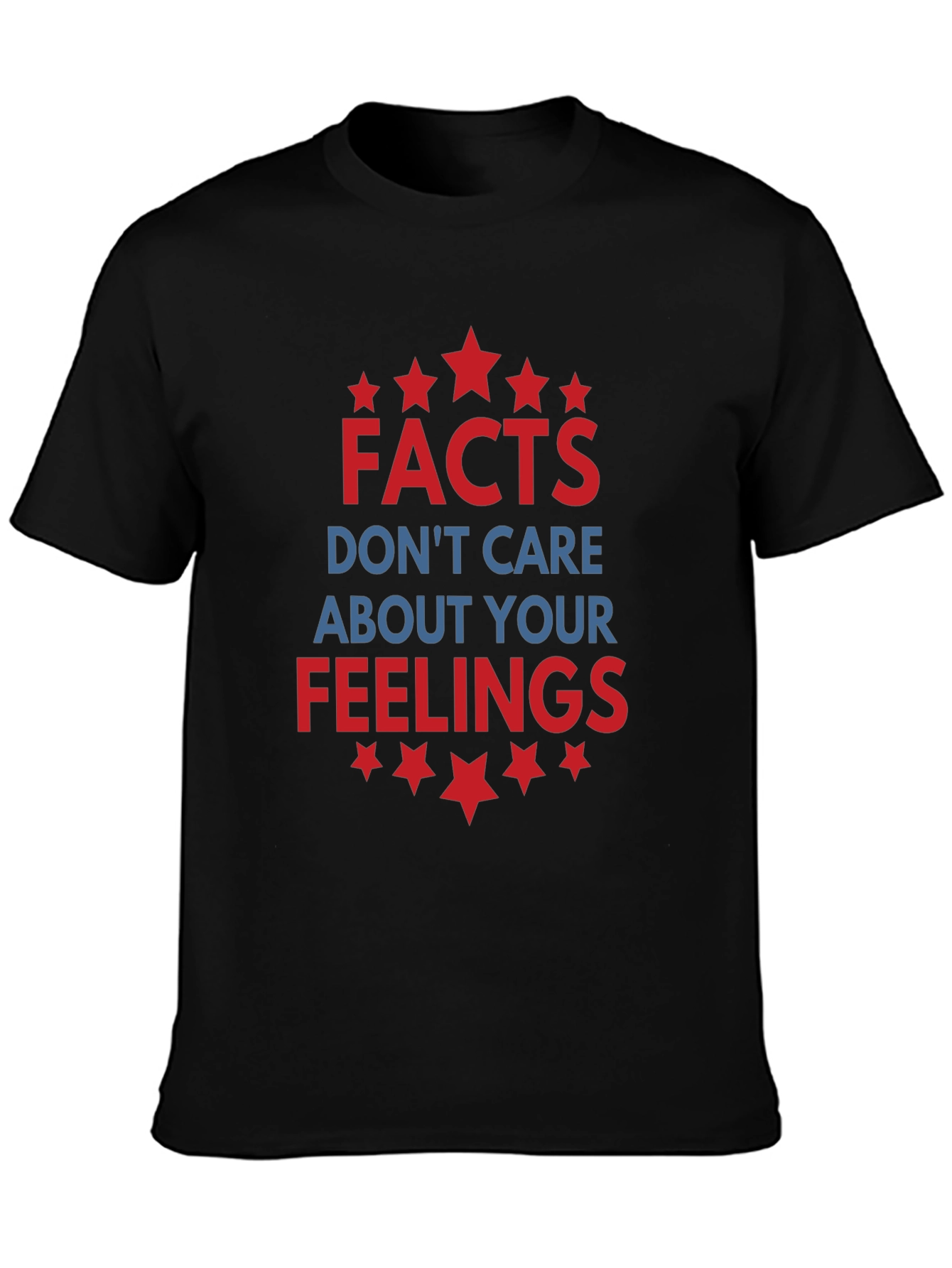 Facts Dont Care About Your Feelings Graphic T-Shirt