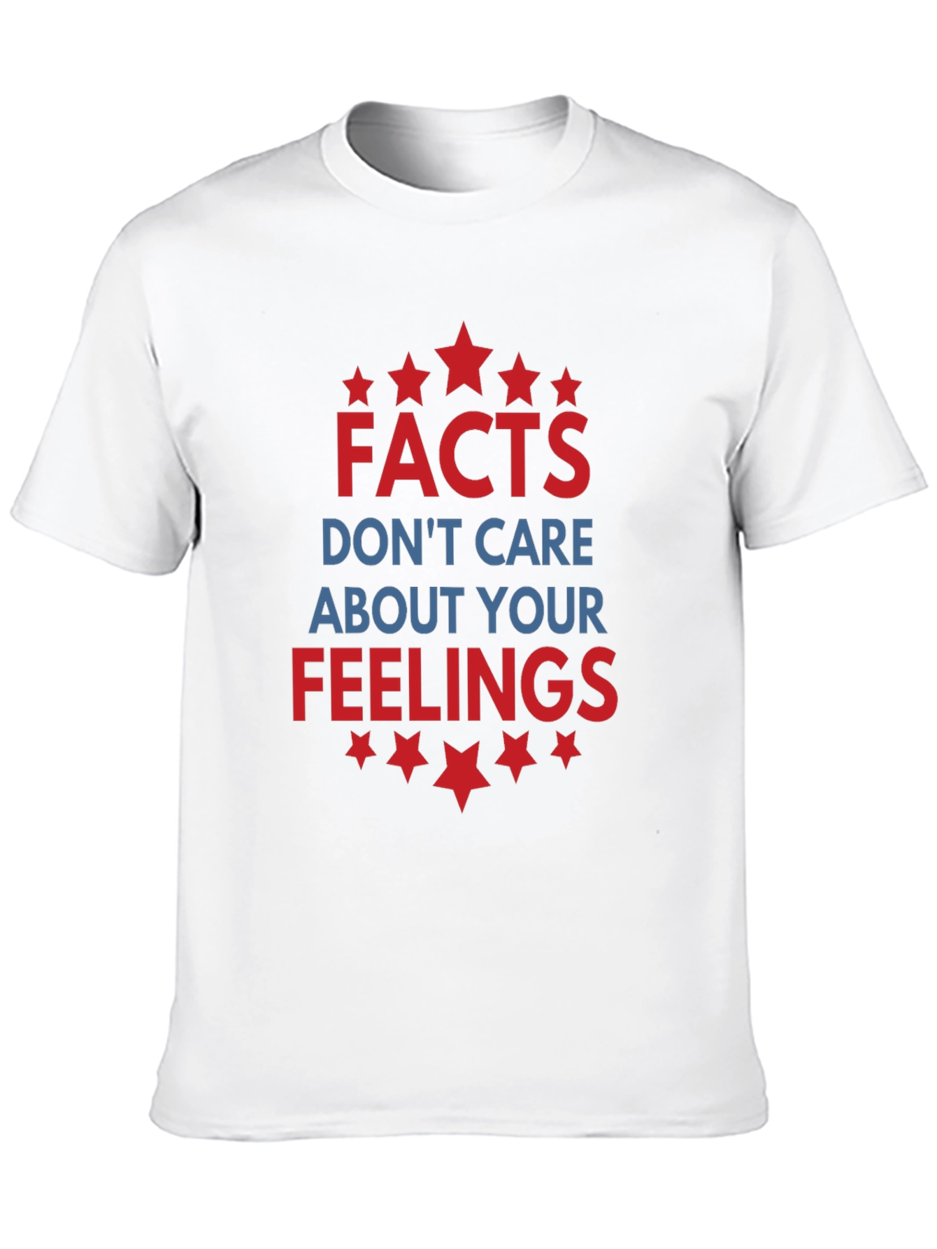 Facts Dont Care About Your Feelings Graphic T-Shirt