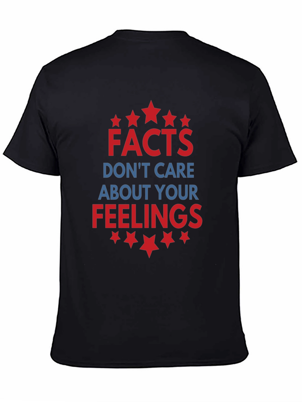 Facts Dont Care About Your Feelings Graphic T-Shirt