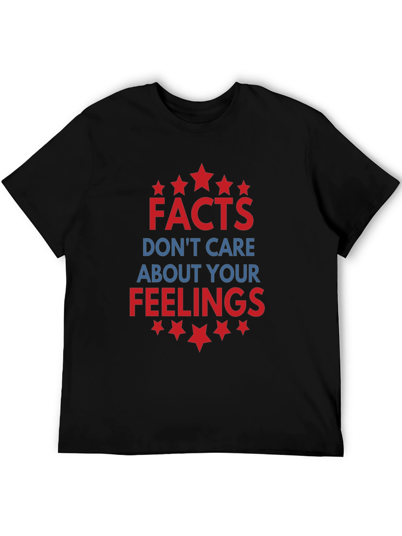 Facts Dont Care About Your Feelings Graphic T-Shirt