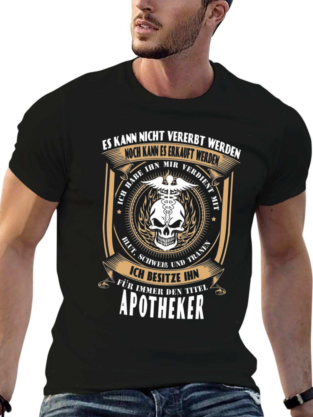 Apotheker T-Shirt: Earned Not Inherited