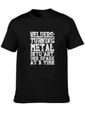 Welders Turning Metal Into Art T-Shirt