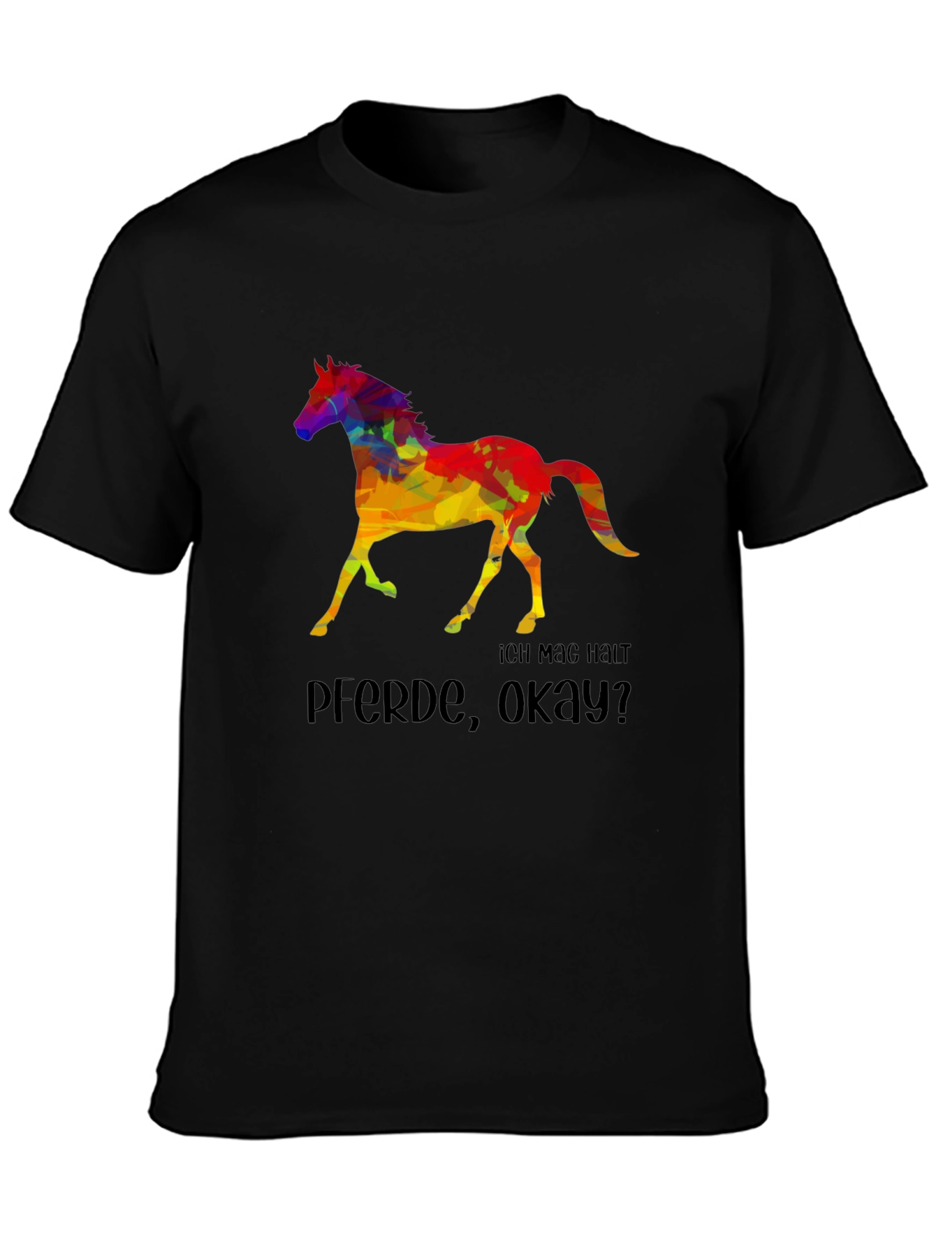 Colorful Horse Graphic T-Shirt - Ich Mag Halt Pferde Okay?