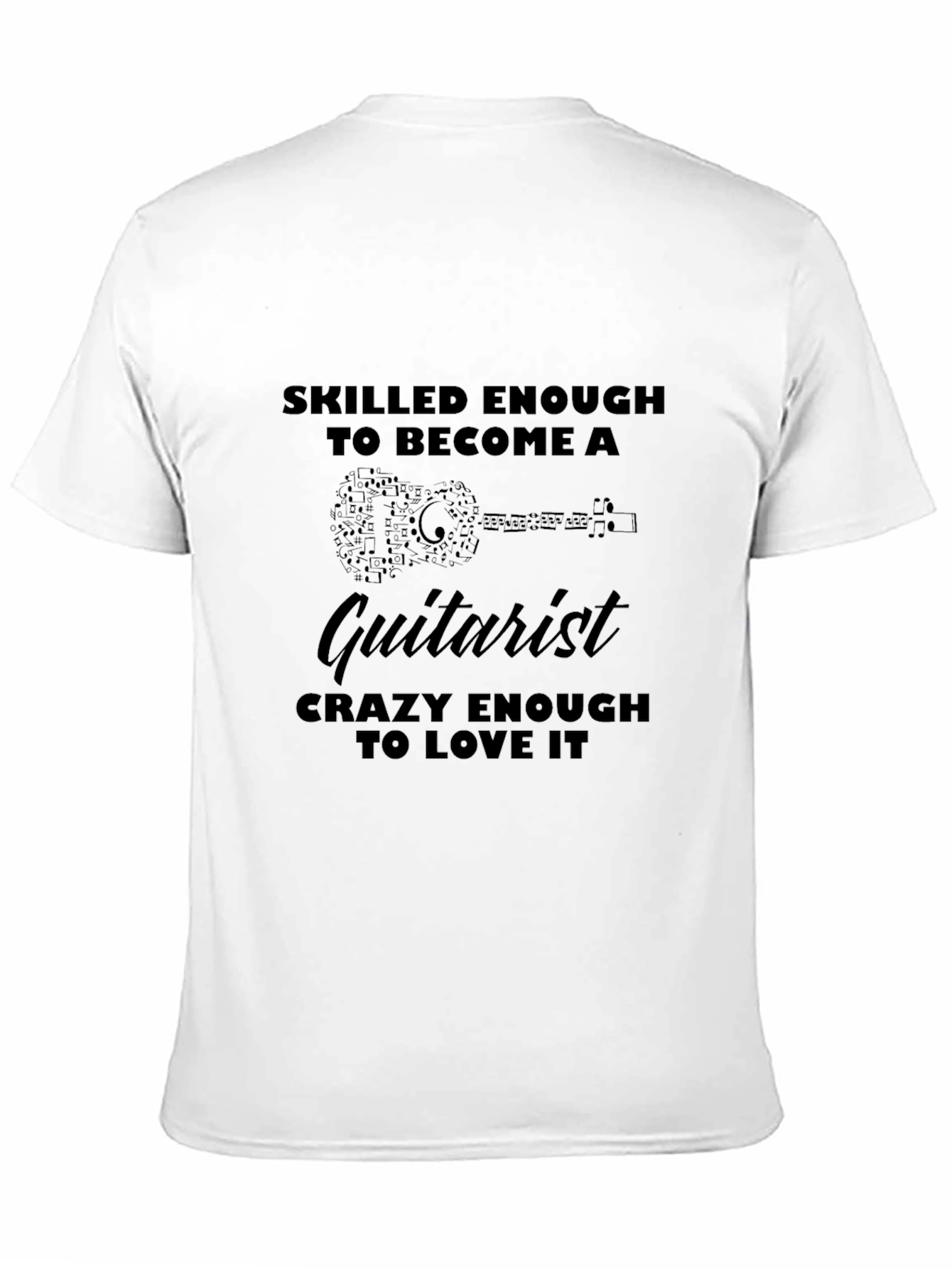 Guitarist T-Shirt - Skilled Enough Crazy Enough
