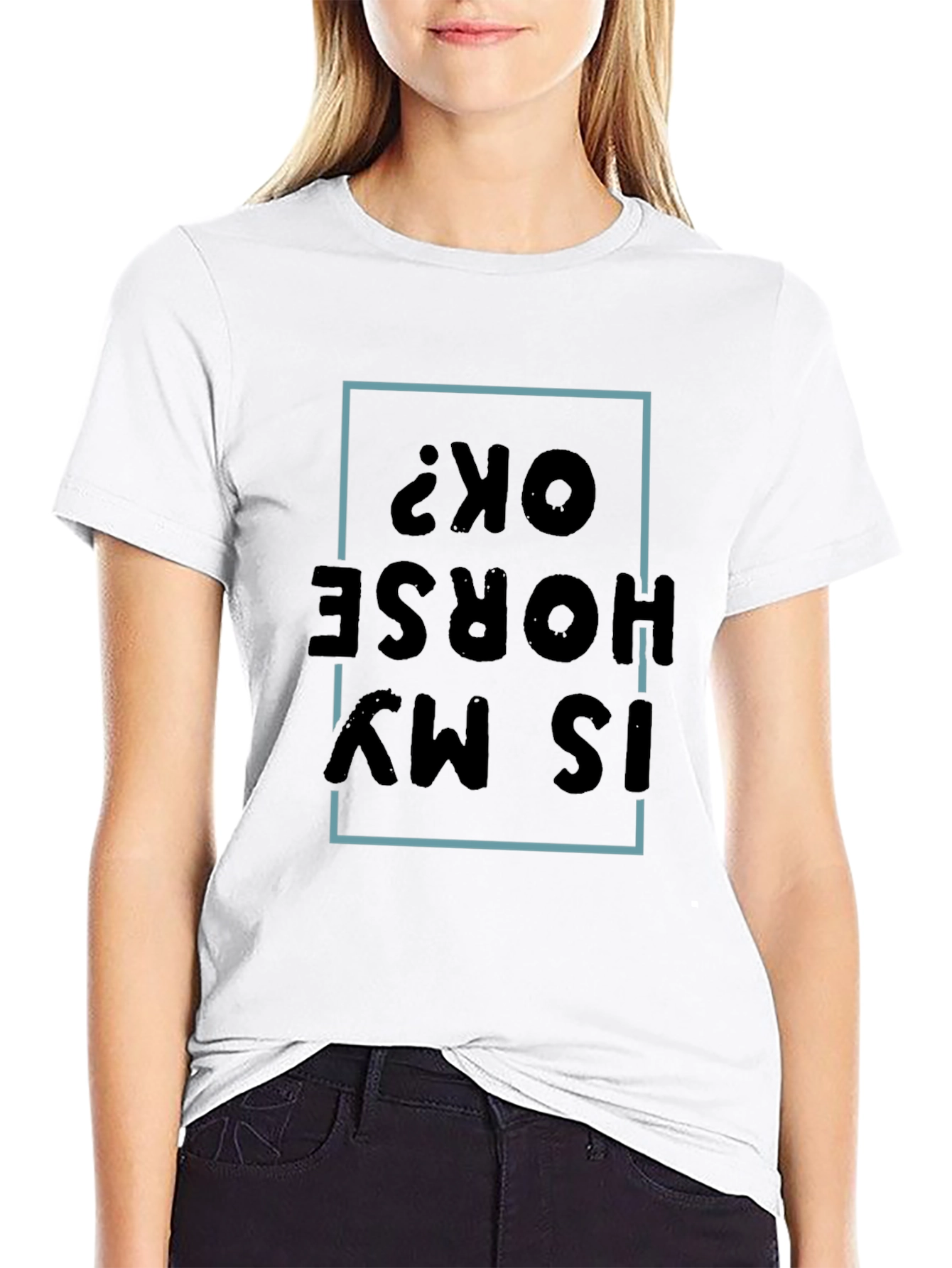 Is My Horse OK? Graphic Tee