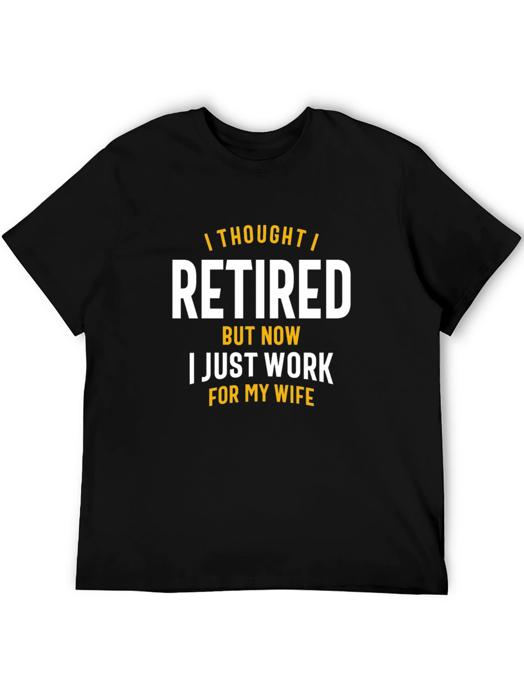 Funny Retired Now Wifes Employee T-Shirt
